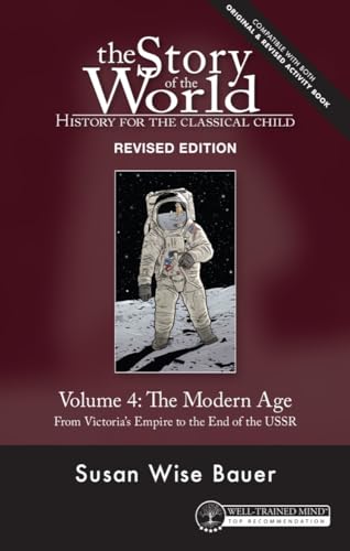 The Modern Age: From Victoria's Empire to the End of the USSR (The Story of the World: History for the Classical Child, 4, Band 4) von Well-Trained Mind Press